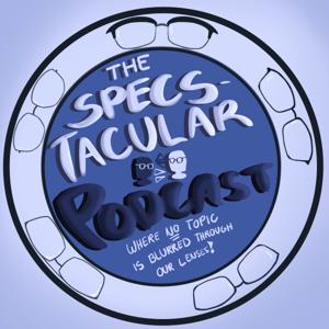 The Specs-Tacular Podcast