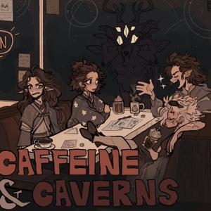 Caffeine and Caverns