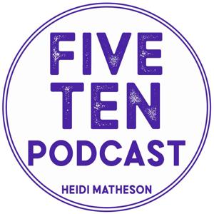 Five/Ten Podcast with Heidi Matheson