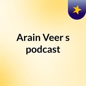 Arain Veer's podcast