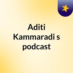 Aditi Kammaradi's podcast