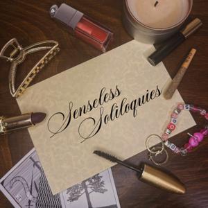 Senseless Soliloquies