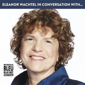 Eleanor Wachtel in conversation with...