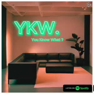 YKW : You Know What ?