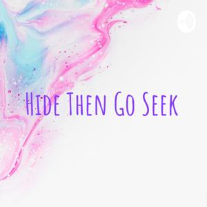 Hide Then Go Seek