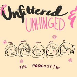 Unfiltered and Unhinged