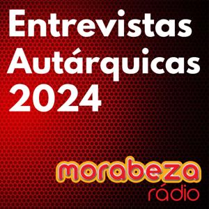 Entrevistas Autárquicas 2024 - Rádio Morabeza