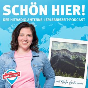 Schön hier! Der Hitradio antenne 1 Erlebniszeit - Podcast
