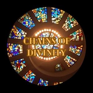Chains of Divinity