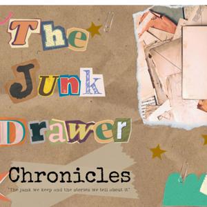 The Junk Drawer Chronicles