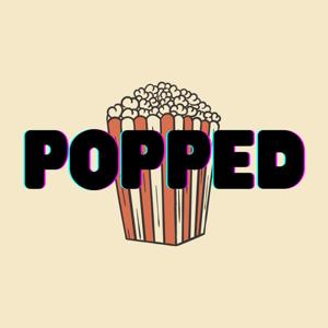 The Poppedcast