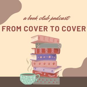 From Cover to Cover; A Book Club Podcast