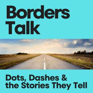 Borders Talk: Dots, Dashes & the Stories They Tell