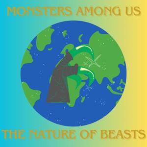 Monsters Among Us: The Nature of Beasts