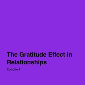 The Gratitude Effect in Relationships