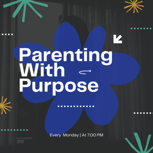 Parenting With Purpose