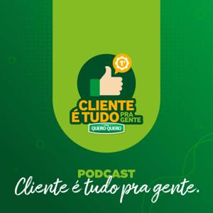 Cliente é tudo pra gente!
