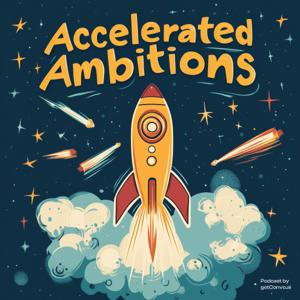 Accelerated Ambitions