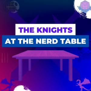 The Knights At The Nerd Table