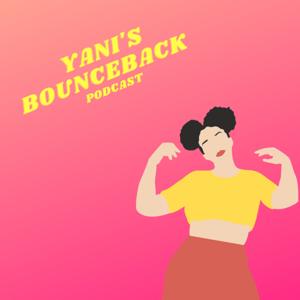 Yani's Bounceback Podcast - Mindful Matter