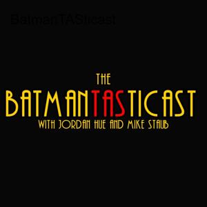 Batmantasticast