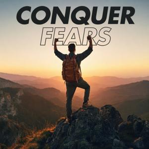 Conquer Fears