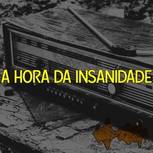 A Hora da Insanidade