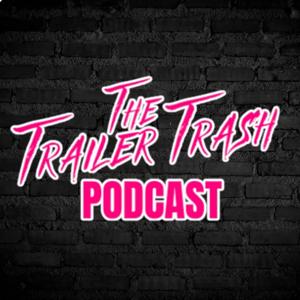 The Trailer Trash Podcast
