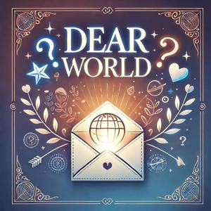 Dear World