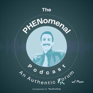 The PHENomenal Podcast