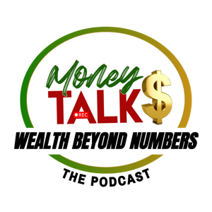 Money TALK$: Wealth Beyond Numbers