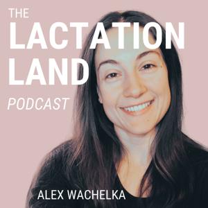 Lactation Land Podcast