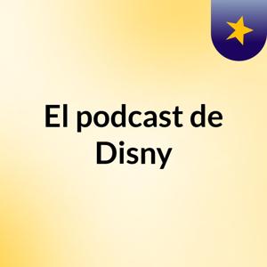El podcast de Disny
