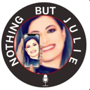 Nothing But Julie Podcast