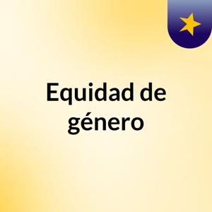 Equidad de género