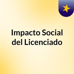 Impacto Social del Licenciado
