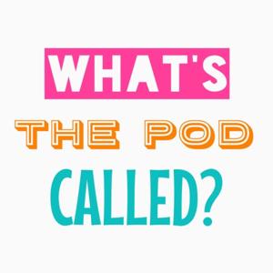 What's the Pod Called?
