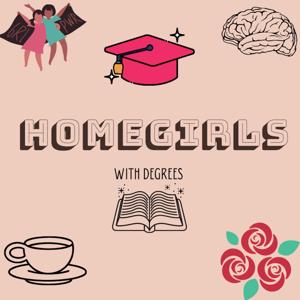 Homegirls with Degrees