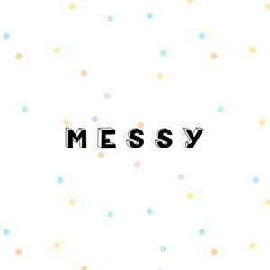 Messy