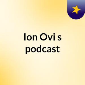 Ion Ovi's podcast