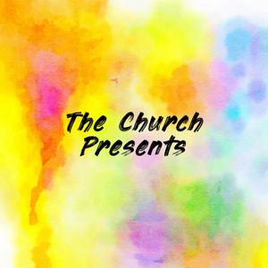 The Church Presents