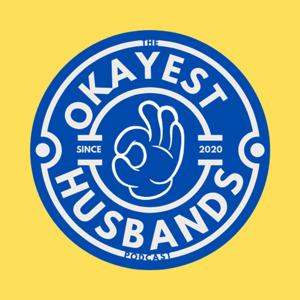 The Okayest Husbands’ Podcast