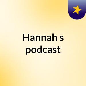 Hannah's podcast