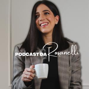 Podcast da Rosanelli