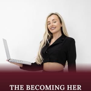 The Becoming Her Podcast