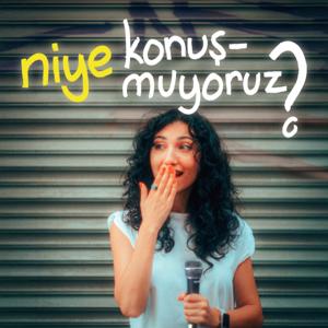 Niye Konuşmuyoruz?