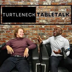 Turtleneck Tabletalk