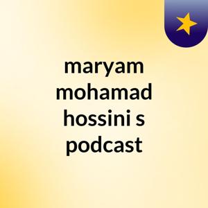 maryam mohamad hossini's podcast