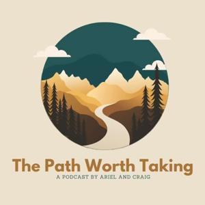 The Path Worth Taking