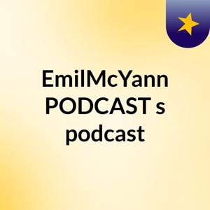 EmilMcYann PODCAST's podcast
